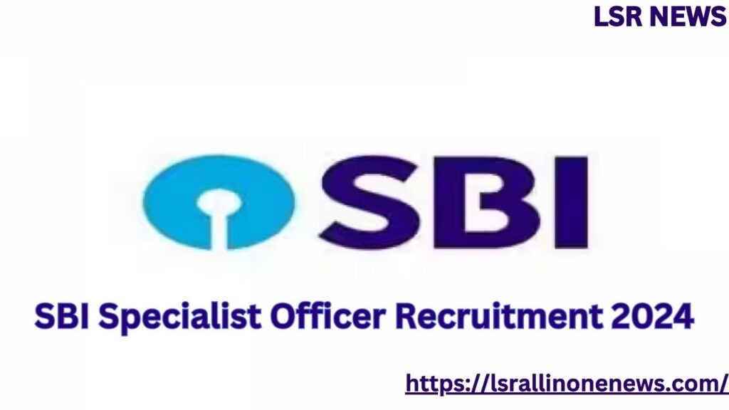 SBI Specialist Officer Recruitment 2024 for 80 Posts