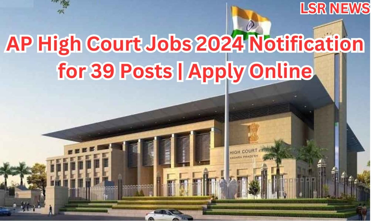 AP High Court Jobs 2024 Notification for 39 Posts Apply Online